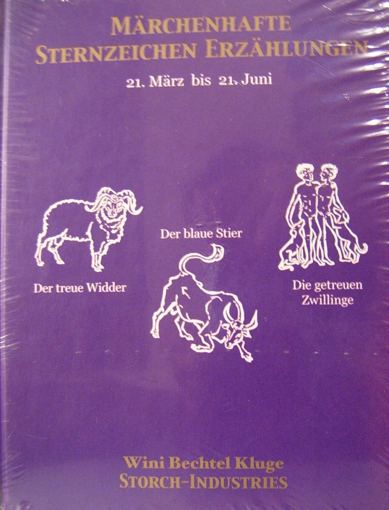 Märchenhafte Sternzeichen Erzählungen 21.3.-21.6. - Widder, Stier, Zwillinge: 21. März bis 21. Juni. Der treue Widder. Der blaue Stier. Die getreuen Zwillinge Fairy Tales & Legends