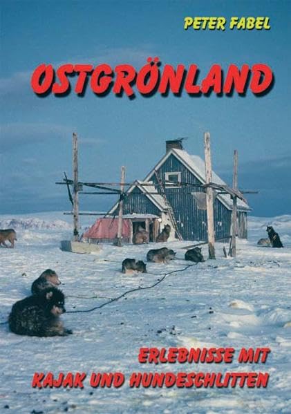Ostgrönland: Erlebnisse mit Kajak und Hundeschlitten Leisure, Home & Garden