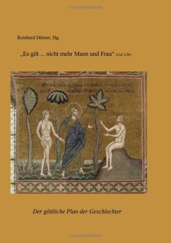 "Es gilt ... nicht mehr Mann und Frau" (Gal 3,28): Der göttliche Plan der Geschlechter Religion & Esotericism