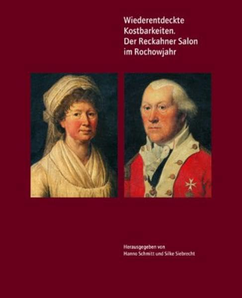 Wiederentdeckte Kostbarkeiten. Der Reckahner Salon im Rochowjahr Politics & History