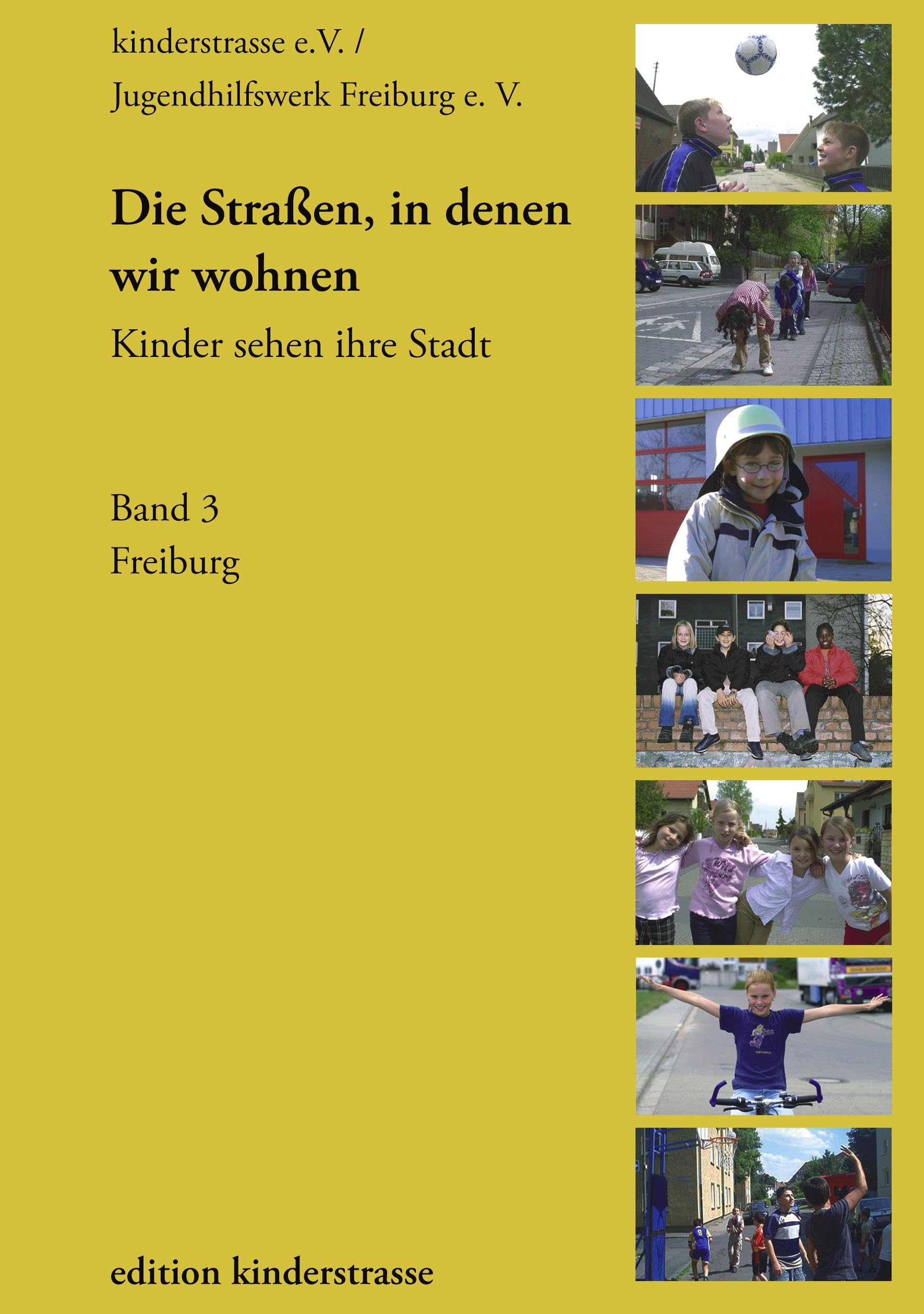 Die Straßen, in denen wir wohnen: Kinder sehen ihre Stadt - Band 3 Freiburg Contemporary literature