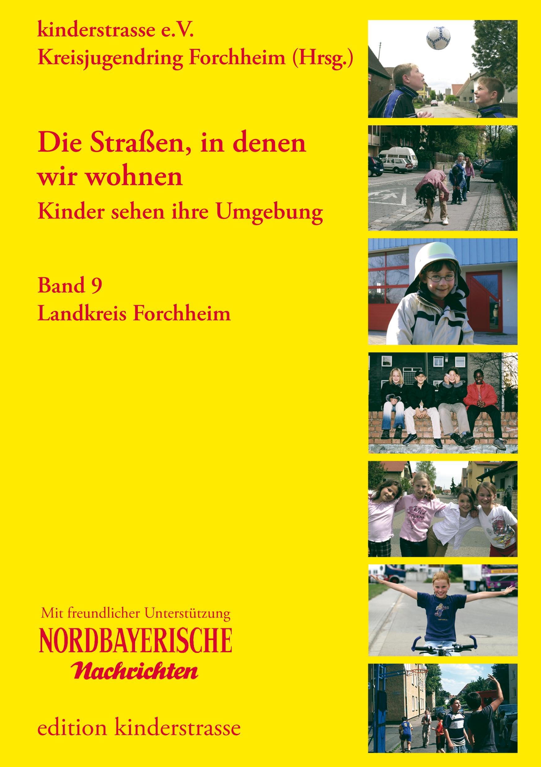 Die Straßen, in denen wir wohnen Kinder sehen ihre Umgebung: Band 9 Landkreis Forchheim Fiction