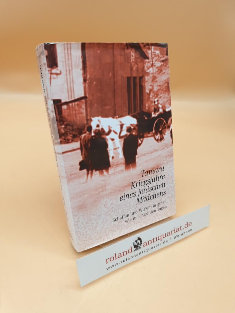 Tamara, Kriegsjahre eines jenischen Mädchens / Teil 2: Schaffen und Wirken in guten wie in schlechten Tagen Books