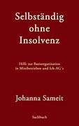 Selbständig ohne Insolvenz: Hilfe zur Basisorganisation in Minibetrieben und Ich-AGs Books