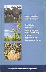 Rechtliche Rahmenbedingungen der Errichtung und des Betriebs von Biomasseanlagen Law