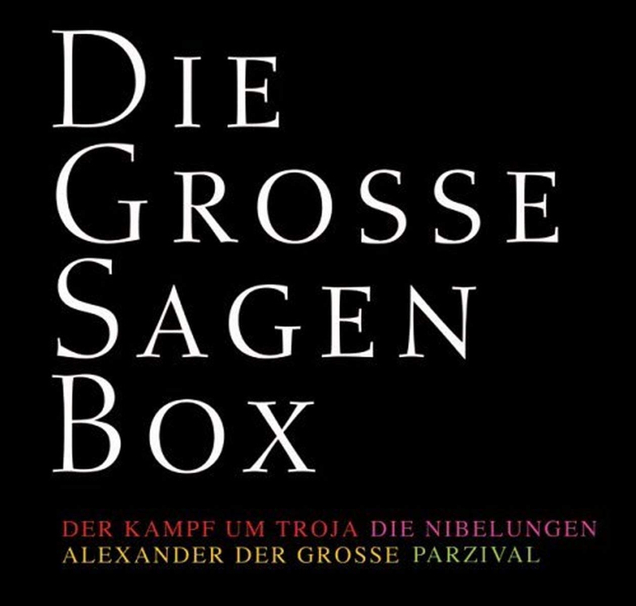 Die grosse Sagenbox: Alexander der Grosse, Parzival, Die Nibelungen, Der Kampf um Troja: Der Kampf um Troja, Die Nibelungen, Alexander der Große, Parzival Fairy Tales & Legends