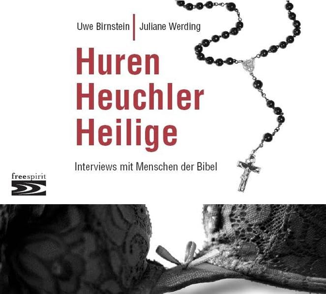 Huren, Heuchler, Heilige: Interviews mit Menschen der Bibel Politics & Society