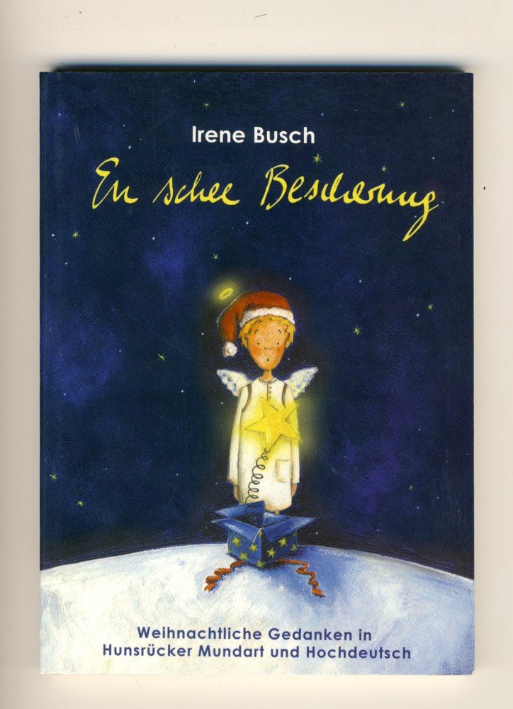 En schee Bescherung: Weihnachtliche Gedanken in Hunsrücker Mundart und Hochdeutsch book