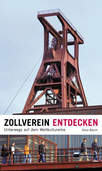 Zollverein entdecken: Unterwegs auf dem Welterbe Leisure, Home & Garden