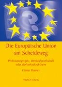 Die Europäische Union am Scheideweg: Wohlstandsprojekt, Wettlaufgesellschaft oder Wolkenkuckucksheim Law