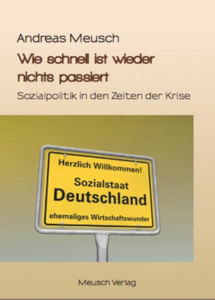 Wie schnell ist wieder nichts passiert: Sozialpolitik in Zeiten der Krise book