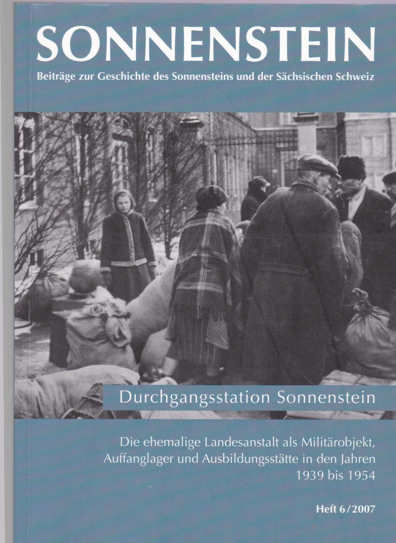 Durchgangsstation Sonnenstein: Die ehemalige Landesanstalt als Militärobjekt, Auffanglager und Ausbildungsstätte in den Jahren 1939-1954 Politics & History