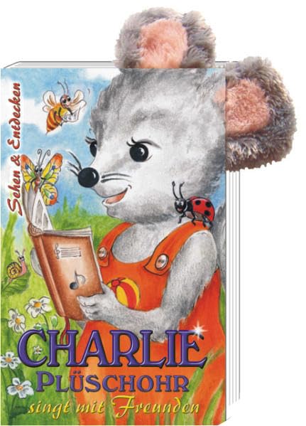 Charlie Plüschohr singt mit seinen Freunden: Sehen und Entdecken. Kinderpappbuch mit Plüschohren Non-fiction
