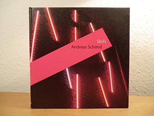Andreas Schmid : Shift ; 13. Oktober 2007 bis 6. Januar 2008 Burg Bederkesa, Museum Gegenstandsfreier Kunst Books