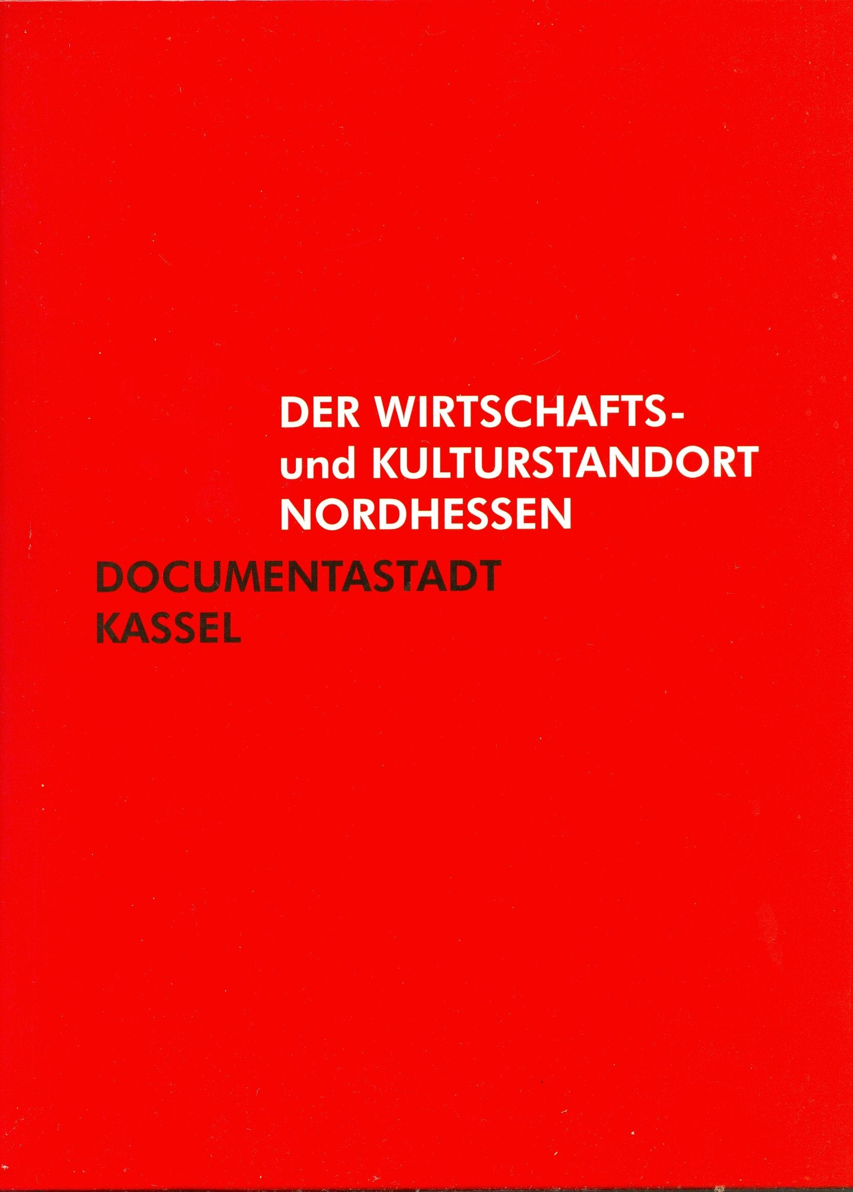 Der Wirtschafts- und Kulturstandort Nordhessen. Documentastadt Kassel Books