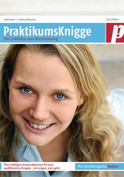 PraktikumsKnigge - Leitfaden zum Berufseinstieg: Der Leitfaden zum Berufseinstieg Books