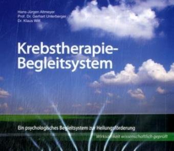 Krebstherapie-Begleitsystem: Ein psychologisches Begleitsystem zur Heilungsförderung Medicine