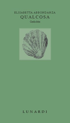 Qualcosa. Gedichte. Ital. /Dt. Mit sieben Fundstücken der Autorin Books