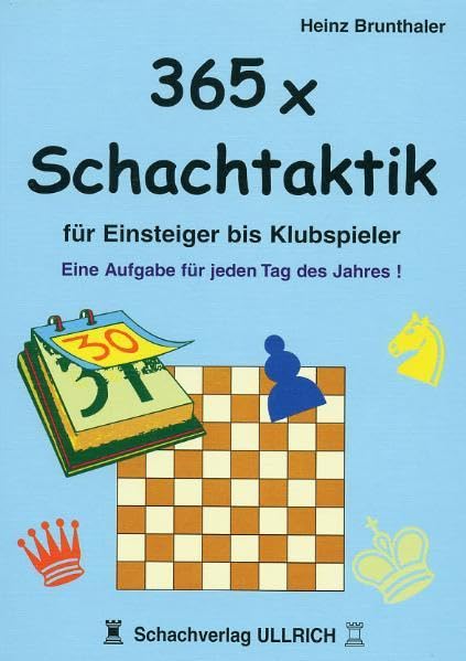 365 x Schachtaktik für Einsteiger bis Klubspieler: Eine Aufgabe für jeden Tag des Jahres! Leisure, Home & Garden