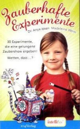 Zauberhafte Experimente: 30 Experimente, die eine gelungene Zaubershow ergeben! Wetten, dass...? Tiptoi & Games