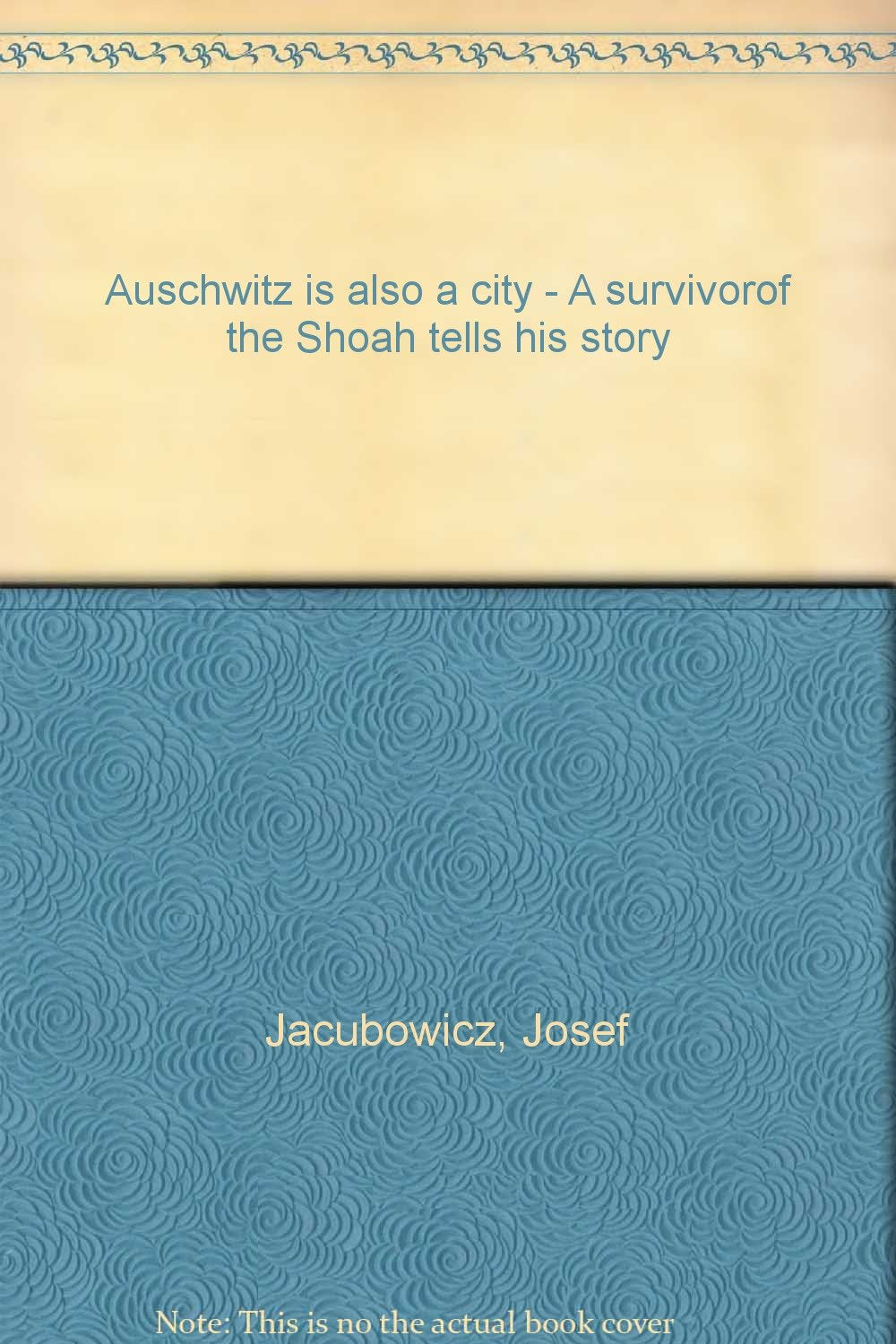 Auschwitz is also a city: A survivor of the Shoah tells his story German history