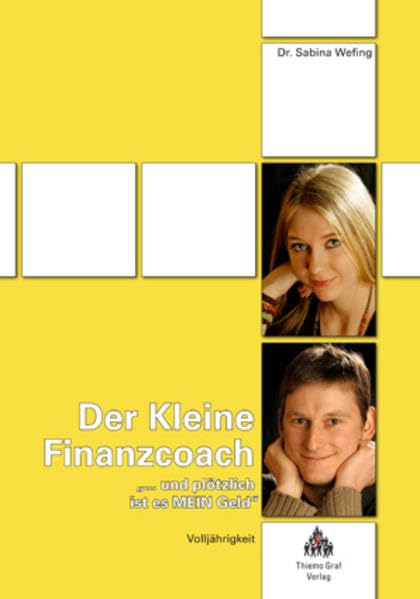 ... und plötzlich ist es mein Geld: Volljährigkeit - Was junge Erwachsene zwischen 18 und 25 über das Thema Geld und Finanzen wissen müssen (Der kleine Finanzcoach) Business, Finance & Career