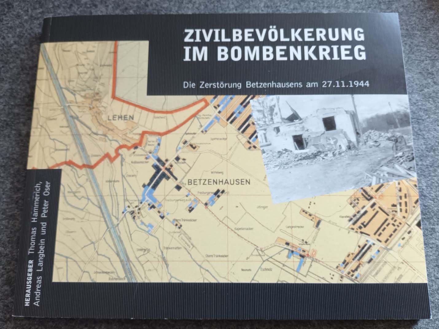 Zivilbevölkerung im Bombenkrieg - Die Zerstörung Betzenhausens am 27. 11. 1944 (Mit CD-Rom) Politics & History