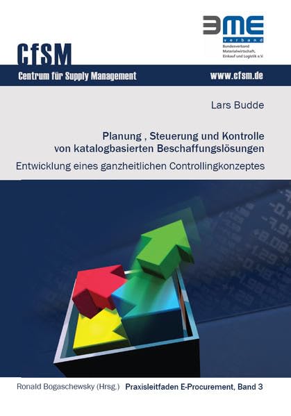 Planung, Steuerung und Kontrolle von katalogbasierten Beschaffungslösungen in Unternehmen: Entwicklung eines ganzheitlichen Controlling-Konzeptes: 3 book