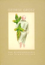 George Grosz - vom Grossstadtkosmos zum Pommernstrand -: Bilder und Arbeiten auf Papier aus den Jahren 1912-1932 sowie ausgewählte Blätter der ... in Ahrenshoop und Prerow (roese edition) Film, Art & Culture