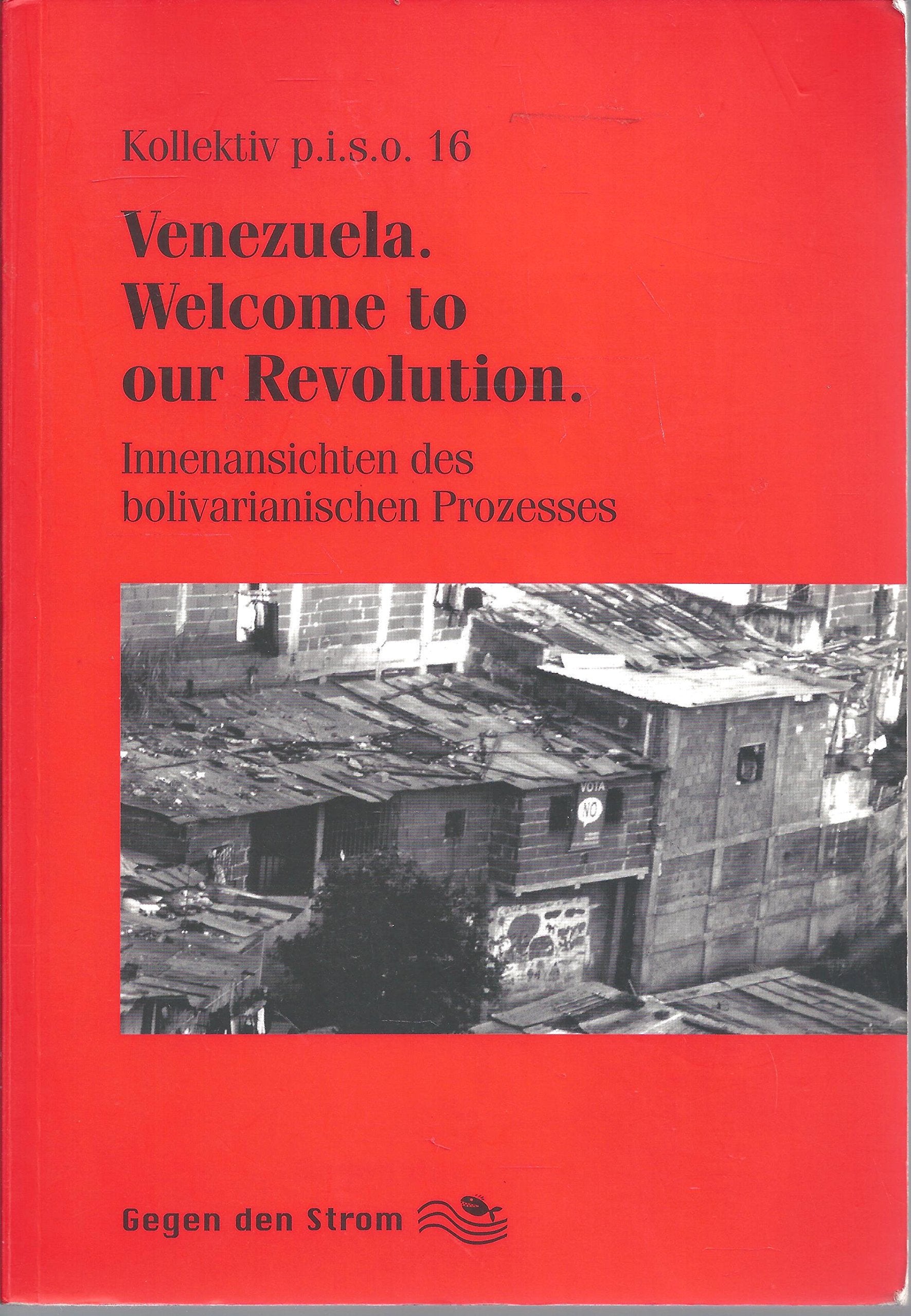 Venezuela - Welcome to our Revolution: Innenansichten des bolivarianischen Prozesses Books