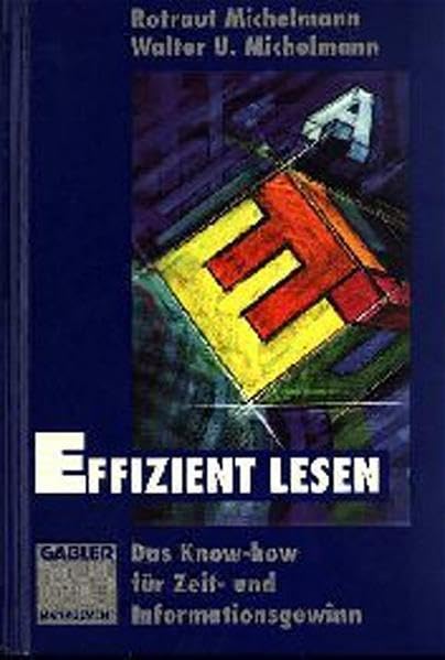 Effizient lesen: Das Know-how für Zeit- und Informationsgewinn Business, Finance & Career