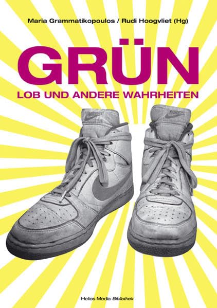 GRÜN. Lob und andere Wahrheiten Politics & History