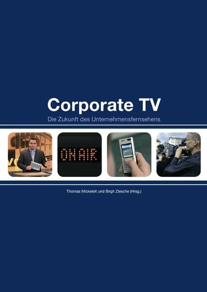 Corporate TV: Die Zukunft des Unternehmensfernsehens Law