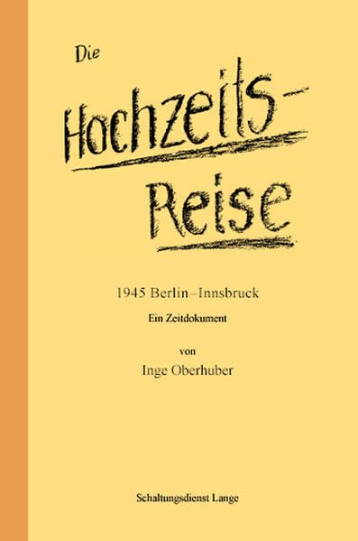 Die Hochzeitsreise: 1945 Berlin-Innsbruck Leisure, Home & Garden