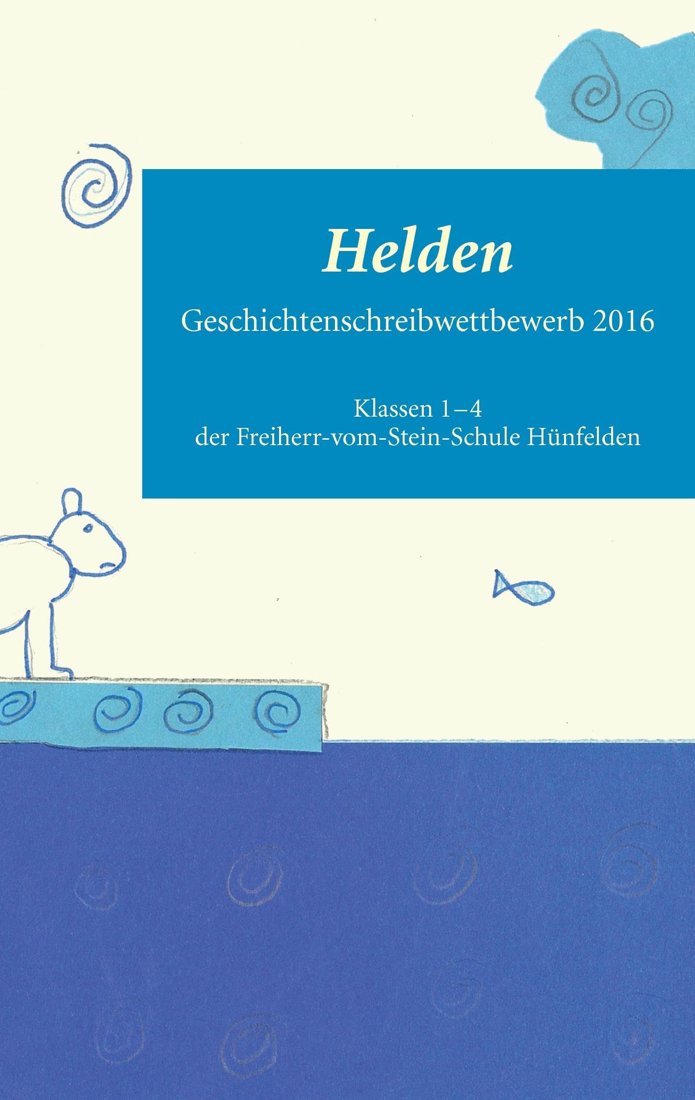Helden: Geschichtenschreibwettbewerb 2016 Novels & Short Stories