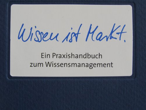 Wissen ist Markt. Ein Praxishandbuch zum Wissensmanagement Law