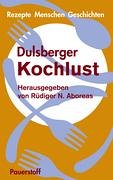 Dulsberger Kochlust: Rezepte - Menschen - Geschichten. Unter Mitwirkung von 38 Dulsberger u. 1 Stadtteil-Kochprojekt Cooking & Enjoying