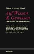 Auf Wissen & Gewissen: Geschichten aus der Lebenswelt Contemporary literature