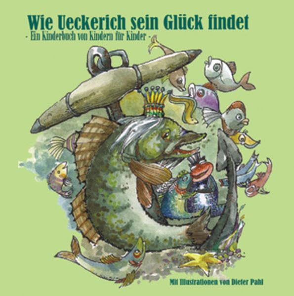 Wie Ueckerich sein Glück findet: Ein Kinderbuch von Kindern für Kinder Fairy Tales & Legends