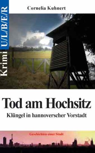 Tod am Hochsitz: Klüngel in hannoverscher Vorstadt Crime & Thrillers