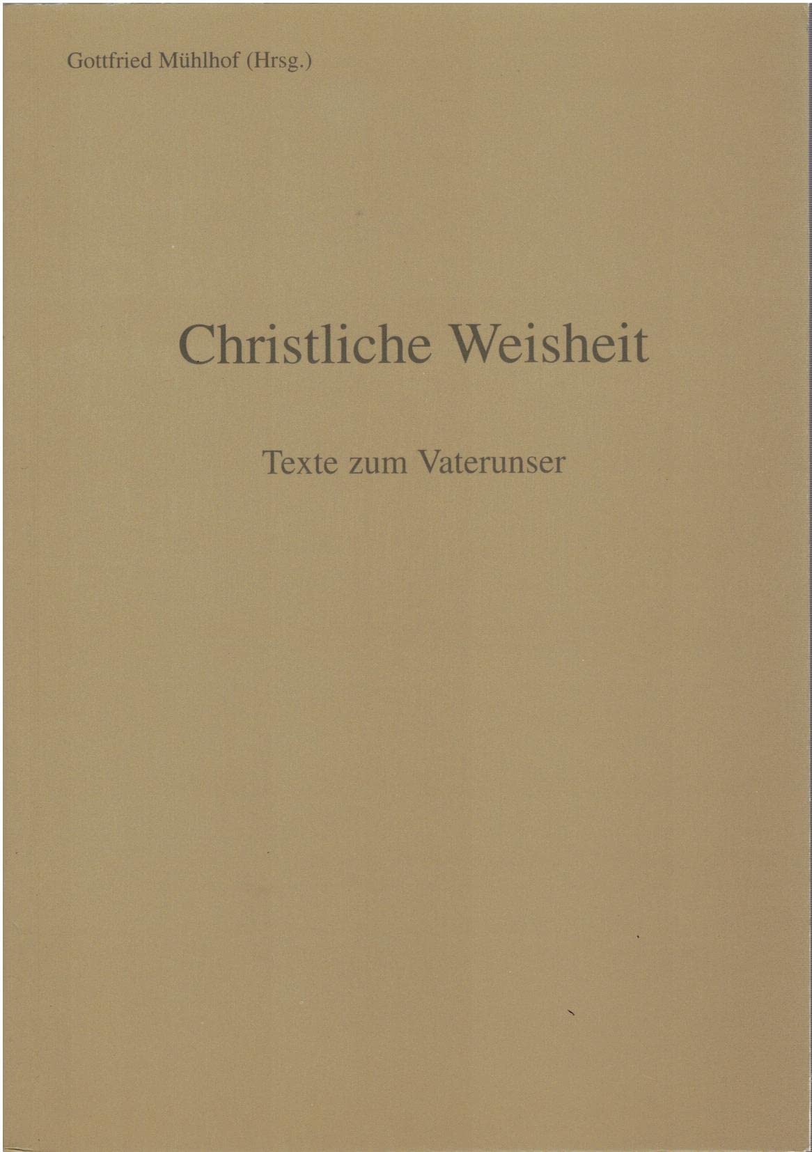 Christliche Weisheit: Texte zum Vaterunser Philosophy