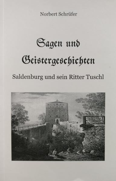 Sagen und Geistergeschichten: Saldenburg und sein Ritter Tuschl Fairy Tales & Legends