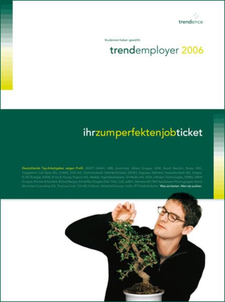 trendemployer 2006: ihrzumperfektenjobticket. Deutschlands Top-Arbeitgeber zeigen Profil Business, Finance & Career