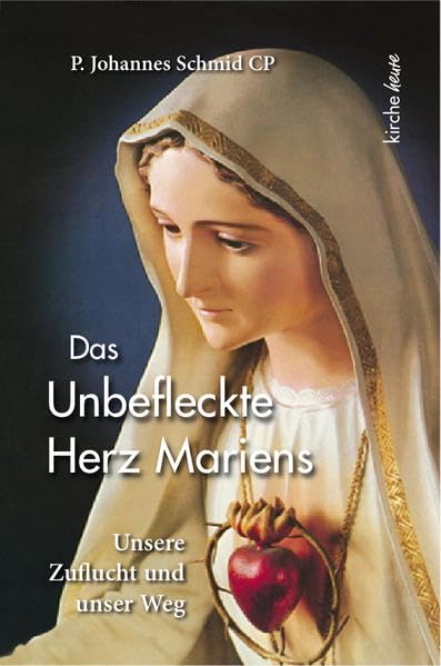 Das Unbefleckte Herz Mariens: Unsere Zuflucht und unser Weg Religion & Esotericism