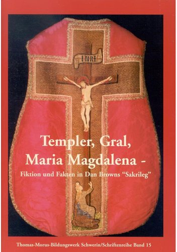 Templer, Gral, Maria Magdalena: Fiktion und Fakten in Dan Browns "Sakrileg" book