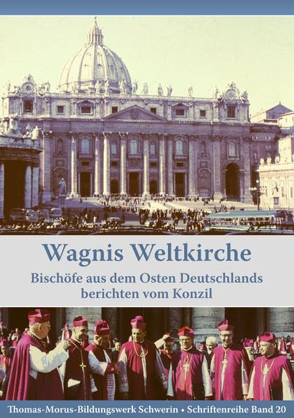 Wagnis Weltkirche: Bischöfe aus dem Osten Deutschlands berichten vom Konzil Politics & History