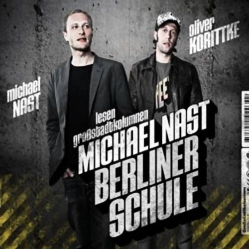 Berliner Schule: Michael Nast und Oliver Korittke lesen Großstadtkolumnen Contemporary literature