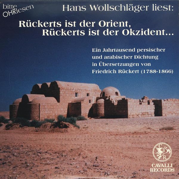 Rückerts ist der Orient, Rückerts ist der Okzident: Ein Jahrhundert persischer und arabischer Dichtung in Übersetzungen von Friedrich Rückert: Ein ... Rückert (1788-1866) (bitte OHRlesen) Contemporary literature Books