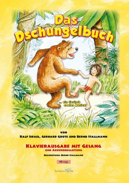 Das Dschungelbuch … ein tierisch cooles Musical: Klavierheft des neuen Musicals mit Klaviernoten, Gesangsstimme, Liedtexten und Akkorden Sheet Music