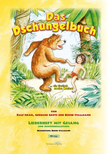 Das Dschungelbuch … ein tierisch cooles Musical: Liederheft des neuen Musicals mit Gesangsnoten, Liedtexten und Akkorden Sheet Music